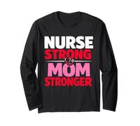 Funny Nurse Day Mothers Day Nurse Strong But Mom Stronger Long Sleeve T-Shirt