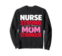 Funny Nurse Day Mothers Day Nurse Strong But Mom Stronger Sweatshirt
