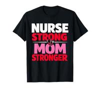 Funny Nurse Day Mothers Day Nurse Strong But Mom Stronger T-Shirt