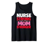 Funny Nurse Day Mothers Day Nurse Strong But Mom Stronger Tank Top