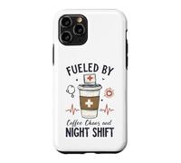 Funny Nurse Fueled By Coffee Chaos And Night Shift Case for iPhone 11 Pro