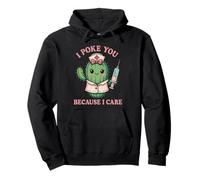 Funny Nurse Gifts Cactus I Poke You Because I Care Men Women Pullover Hoodie