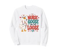Funny Nurse Goose on the Loose Sweatshirt