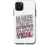 Funny Nurse Humor Doctor Medical Pun Antibiotics Go Viral Case for iPhone 11 Pro Max