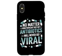 Funny Nurse Humor Doctor Medical Pun Antibiotics Go Viral Case for iPhone X/XS