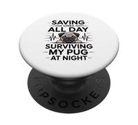 Funny Nurse Saving Lives All Day Surviving My Pug At Night PopSockets Adhesive PopGrip