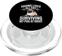 Funny Nurse Saving Lives All Day Surviving My Pug At Night PopSockets PopGrip for MagSafe