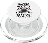 Funny Nurse Saving Lives All Day Surviving My Pug At Night PopSockets PopGrip for MagSafe