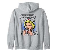 Funny Nurse Unless It's A Code Let Me Finish My Coffee Lover Zip Hoodie