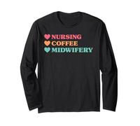 Funny Nursing Coffee Midwifery for Nurses and Midwives Long Sleeve T-Shirt