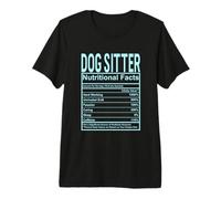Funny Nutrition Facts Dog Sitter Premium T-Shirt