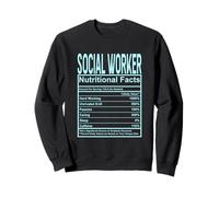 Funny Nutrition Facts Social Worker Sweatshirt