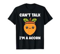 Funny Oak Acorn Small Nut Cute quote can't talk I'm a Acorn T-Shirt