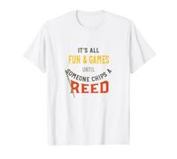 Funny Oboe It's All Fun and Games Until Someone Chips a Reed Value Graphic T-Shirt