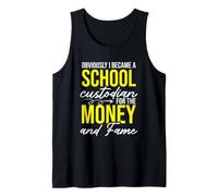 Funny Obviously I Became A School Custodian for The Money Tank Top
