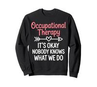 Funny Occupational Therapy OT Therapist Sweatshirt