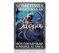 Funny Octopus Sign Wall Decor Sometimes I Wish I Was an Octopus So I Could Slap 8 People at Once Metal Tin Sign Vintage Poster for Home Kitchen Office Bathroom Bar Wall Decor Gift 20 x 30cm