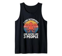 Funny Octopuses Saying I Like Maybe 3 People Tank Top