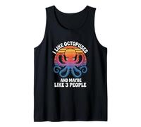 Funny Octopuses Saying I Like Maybe 3 People Tank Top