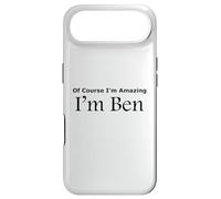 Funny Of Course I'm Amazing I am Ben Case for iPhone Air