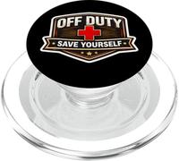 Funny Off Duty Save Your Self Retired Mediacal Worker Staff PopSockets PopGrip for MagSafe