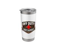Funny Off Duty Save Your Self Retired Mediacal Worker Staff Stainless Steel Insulated Tumbler