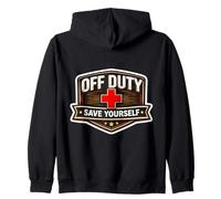 Funny Off Duty Save Your Self Retired Mediacal Worker Staff Zip Hoodie
