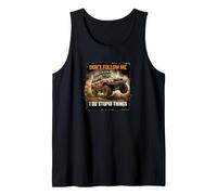 Funny Off-Road SUV Mudding Outdoor Adventure Don't Follow Me Tank Top