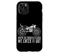 Funny Off-Roading When The Road Is Closed We Check It Out Case for iPhone 11 Pro