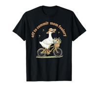 Funny Off to Commit Mom Foolery Silly Goose Meme Mothers Day T-Shirt