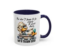 Funny Office Duck Mug - You Don’t Have to Be Crazy to Work Here, We’ll Train You - Humorous Work Gift for Coworkers, Boss & Employees 11oz / Navy