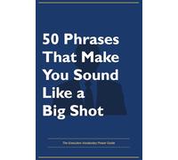 Funny Office Gift Journal - 50 Phrases That Will Make You Sound Like a Big Shot | Hilarious Gag Notebook for Coworkers, Managers, Work Friends | Lined Journal 130 Pages