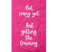 Funny Office Gifts: 6x9” (A5) Notebook for women working from home or in the office featuring a typical fun quote or saying on the cover: “Not crazy ... gift for a co-worker, colleague or friend.