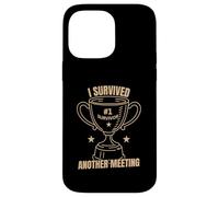Funny Office Humor Survived Meeting Quote Case for iPhone 14 Pro Max