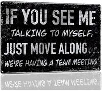 Funny Office Metal Tin Signs Humor Wall Art Decor If You See Me Talking to Myself We're Having A Team Meeting Cubicle Decor Accessories Women Home Bar Decorations 8x12 Inch