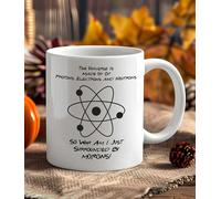 Funny Office Mug - “The Universe is Made of Protons, Electrons & Neutrons…So Why Am I Surrounded by Morons” - Novelty Coffee Cup