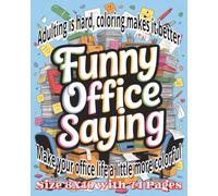 Funny Office Saying Coloring Book: Hilarious Workplace Quotes and Sarcastic Sayings to Color and Laugh Out Loud | Perfect Stress-Relief Gift for ... Who Need a Break from Meetings and Emails!