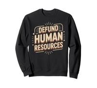 Funny Office Saying Defund Human Resources Meme Sweatshirt