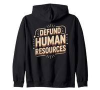 Funny Office Saying Defund Human Resources Meme Zip Hoodie