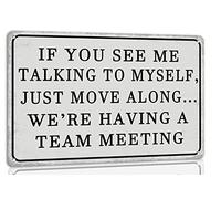 Funny Office Signs - 'If You See Me Talking to Myself, Just Move Alone, We're Having a Team Meeting' Metal Tin Sign - Office Door Accessory & Wall Decoration - 8x12 Inch