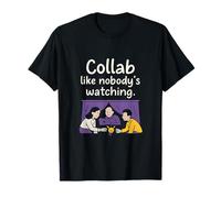 Funny Office Team Collab Like Nobody's Watching Design T-Shirt