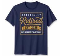 Funny Officially Retired T-Shirt - Not My Problem Anymore - Novelty Retirement Gifts for Men & Women - Unisex Father's Day Present Tee Unisex XL Navy