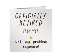 Funny Officially Retired Trimmer Not My Problem Anymore Card - Bold & Fun Design - Ideal for Retirement, Work Leaving or Colleague Farewell