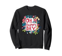 Funny Oh Happy Day Speech Emblem for Boys and Girls Sweatshirt
