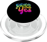 Funny Oh My Hell Yes | Funny Saying PopSockets PopGrip for MagSafe