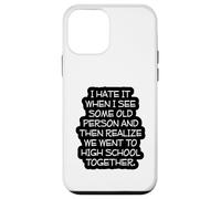 Funny Old Age, High School Reunion, I Hate It When, Senior Case for iPhone 12 mini