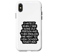Funny Old Age, High School Reunion, I Hate It When, Senior Case for iPhone X/XS