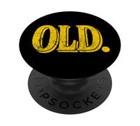 Funny OLD apparel Gag Gift for 40th 50th 60th Birthday PopSockets Adhesive PopGrip