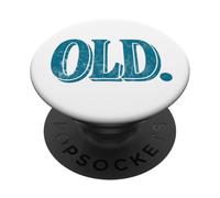 Funny OLD apparel Gag Gift for 40th 50th 60th Birthday PopSockets Adhesive PopGrip
