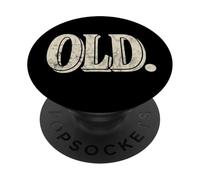 Funny OLD apparel Gag Gift for 40th 50th 60th Birthday PopSockets Adhesive PopGrip